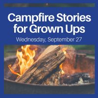 Campfire Stories for Grown Ups