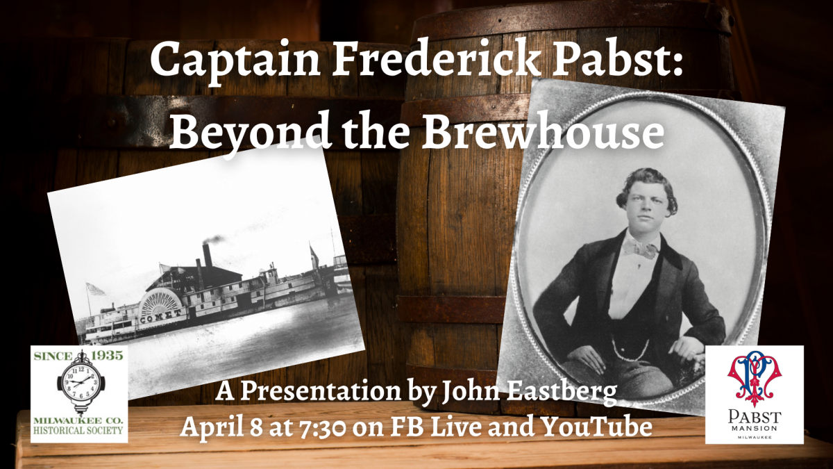 Captain Frederick Pabst: Beyond the Brewhouse