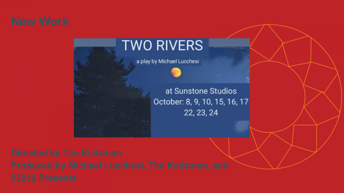 BETWEEN TWO RIVERS @ Sunstone Studios MKE