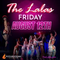 The Lalas Burlesque at Potawatomi Hotel & Casino