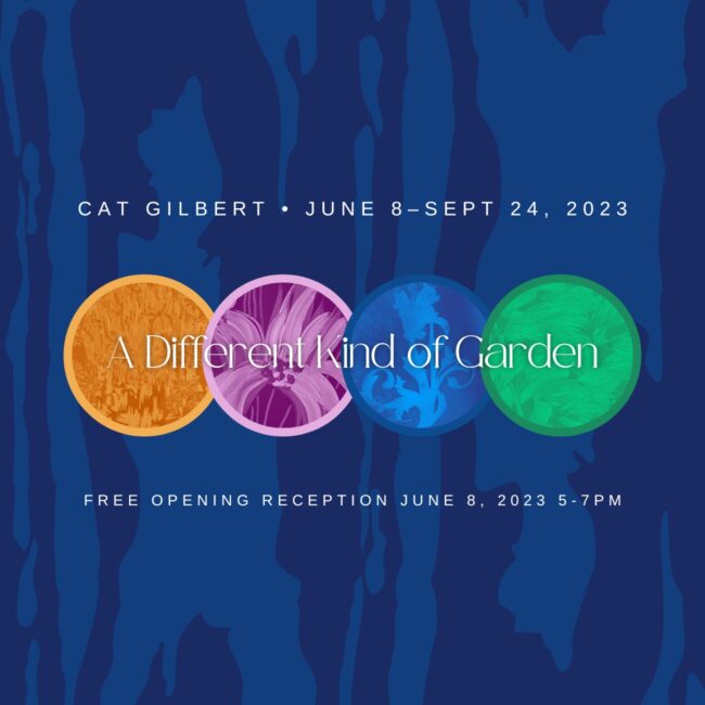 "A Different Kind of Garden" Free Opening Night Reception